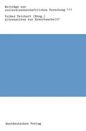 Teichert |  Alternativen zur Erwerbsarbeit? | Buch |  Sack Fachmedien