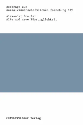 Drexler |  Alte und neue Fürsorglichkeit | Buch |  Sack Fachmedien