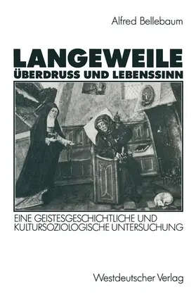 Bellebaum |  Langeweile, Überdruß und Lebenssinn | Buch |  Sack Fachmedien