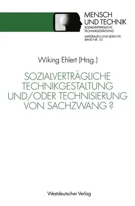 Ehlert |  Sozialverträgliche Technikgestaltung und/oder Technisierung von Sachzwang? | Buch |  Sack Fachmedien