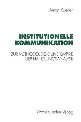 Koerfer |  Institutionelle Kommunikation | Buch |  Sack Fachmedien