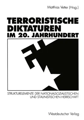 Vetter |  Terroristische Diktaturen im 20. Jahrhundert | Buch |  Sack Fachmedien