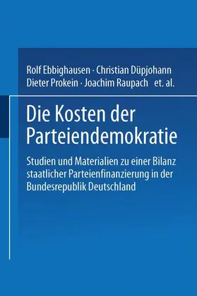 Ebbighausen / Düpjohann / Prokein |  Die Kosten der Parteiendemokratie | Buch |  Sack Fachmedien