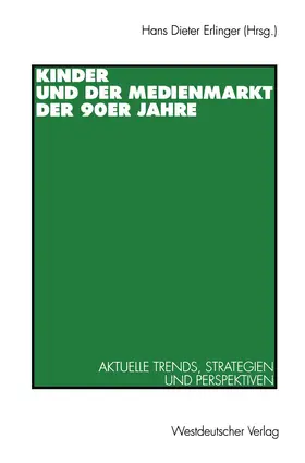 Erlinger |  Kinder und der Medienmarkt der 90er Jahre | Buch |  Sack Fachmedien