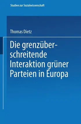 Dietz |  Die grenzüberschreitende Interaktion grüner Parteien in Europa | Buch |  Sack Fachmedien