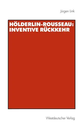 Link |  Hölderlin-Rousseau: Inventive Rückkehr | Buch |  Sack Fachmedien