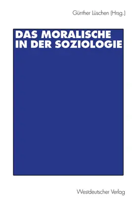 Lüschen |  Das Moralische in der Soziologie | Buch |  Sack Fachmedien