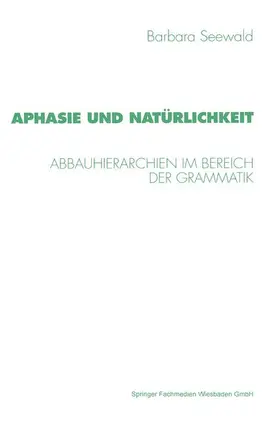 Seewald |  Aphasie und Natürlichkeit | Buch |  Sack Fachmedien