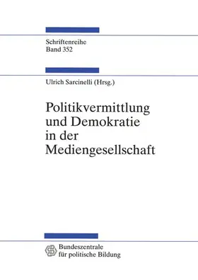 Sarcinelli |  Politikvermittlung und Demokratie in der Mediengesellschaft | Buch |  Sack Fachmedien