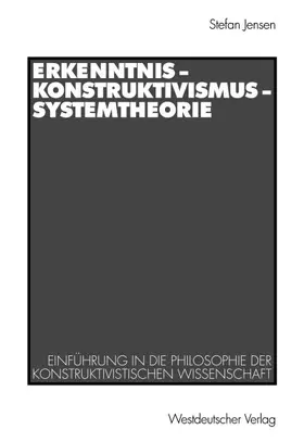 Jensen |  Erkenntnis - Konstruktivismus - Systemtheorie | Buch |  Sack Fachmedien