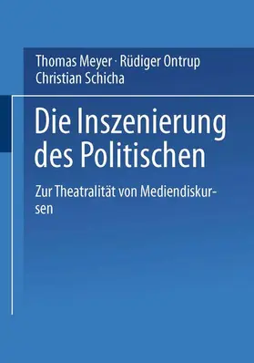 Meyer / Schicha / Ontrup |  Die Inszenierung des Politischen | Buch |  Sack Fachmedien