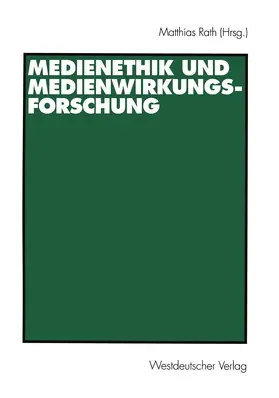 Rath |  Medienethik und Medienwirkungsforschung | Buch |  Sack Fachmedien