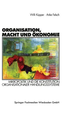 Felsch / Küpper |  Organisation, Macht und Ökonomie | Buch |  Sack Fachmedien