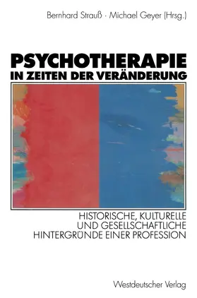 Geyer / Strauß |  Psychotherapie in Zeiten der Veränderung | Buch |  Sack Fachmedien