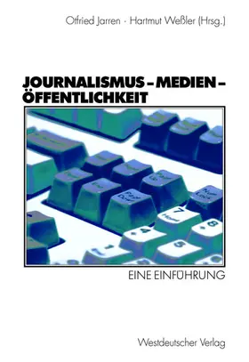 Weßler / Jarren |  Journalismus - Medien - Öffentlichkeit | Buch |  Sack Fachmedien