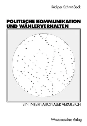 Schmitt-Beck |  Politische Kommunikation und Wählerverhalten | Buch |  Sack Fachmedien