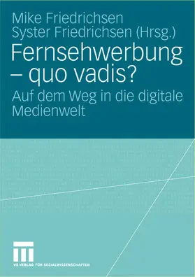 Friedrichsen |  Fernsehwerbung - quo vadis? | Buch |  Sack Fachmedien