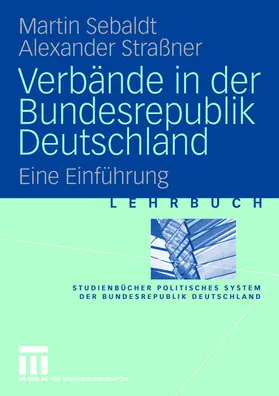 Straßner / Sebaldt |  Verbände in der Bundesrepublik Deutschland | Buch |  Sack Fachmedien