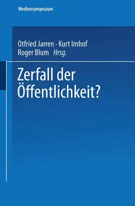 Jarren / Imhof / Blum |  Zerfall der Öffentlichkeit? | Buch |  Sack Fachmedien