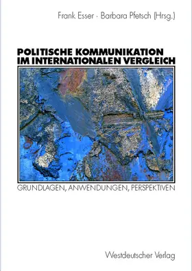 Pfetsch / Esser |  Politische Kommunikation im internationalen Vergleich | Buch |  Sack Fachmedien