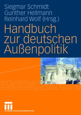 Schmidt / Wolf / Hellmann |  Handbuch zur deutschen Außenpolitik | Buch |  Sack Fachmedien