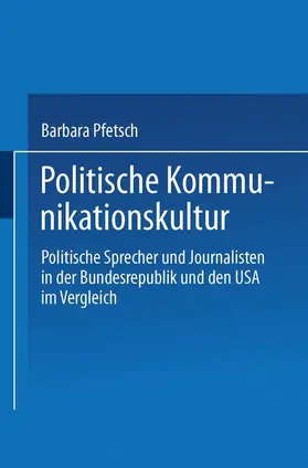 Pfetsch |  Politische Kommunikationskultur | Buch |  Sack Fachmedien