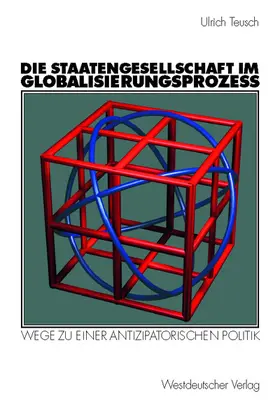 Teusch |  Die Staatengesellschaft im Globalisierungsprozess | Buch |  Sack Fachmedien