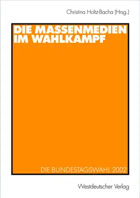 Holtz-Bacha |  Die Massenmedien im Wahlkampf | Buch |  Sack Fachmedien