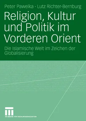 Richter-Bernburg / Pawelka |  Religion, Kultur und Politik im Vorderen Orient | Buch |  Sack Fachmedien