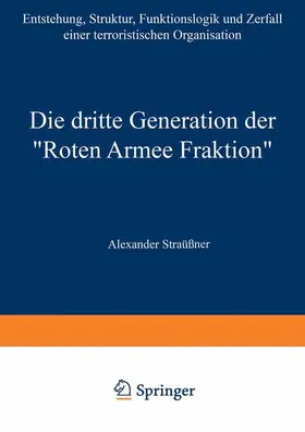 Straßner |  Die dritte Generation der "Roten Armee Fraktion" | Buch |  Sack Fachmedien