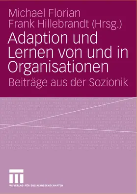 Hillebrandt / Florian |  Adaption und Lernen von und in Organisationen | Buch |  Sack Fachmedien