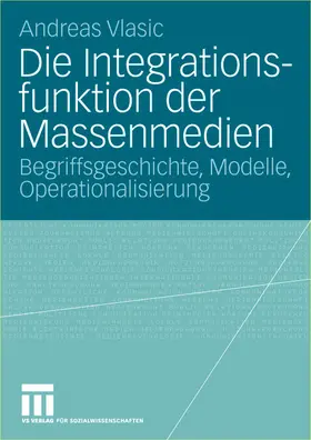 Vlasic |  Die Integrationsfunktion der Massenmedien | Buch |  Sack Fachmedien