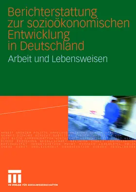 Soziologisches Forschungsinstitut / Soziologisches Forschungsinstitut Bibliothek / Institut für Arbeitsmarkt- u. Berufsf. |  Berichterstattung zur sozioökonomischen Entwicklung in Deutschland | Buch |  Sack Fachmedien