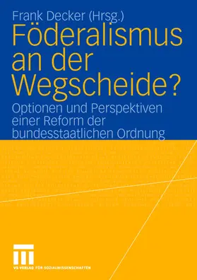 Decker |  Föderalismus an der Wegscheide? | Buch |  Sack Fachmedien