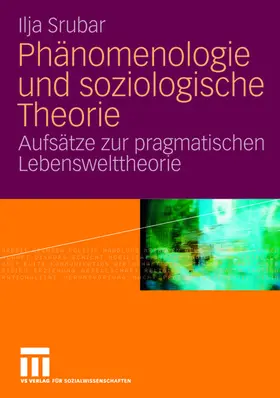 Srubar |  Phänomenologie und soziologische Theorie | Buch |  Sack Fachmedien