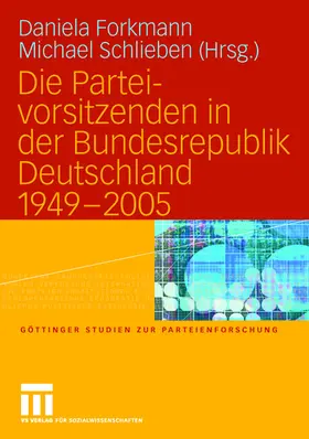 Schlieben / Forkmann |  Die Parteivorsitzenden in der Bundesrepublik Deutschland 1949 - 2005 | Buch |  Sack Fachmedien
