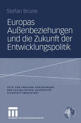 Brüne |  Europas Außenbeziehungen und die Zukunft der Entwicklungspolitik | Buch |  Sack Fachmedien