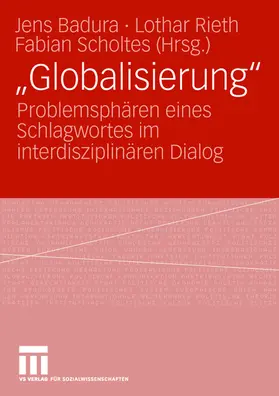 Badura / Scholtes / Rieth |  "Globalisierung" | Buch |  Sack Fachmedien