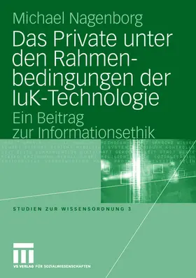 Nagenborg |  Das Private unter den Rahmenbedingungen der IuK-Technologie | Buch |  Sack Fachmedien