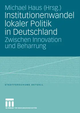 Haus |  Institutionenwandel lokaler Politik in Deutschland | Buch |  Sack Fachmedien