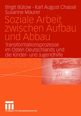 Bütow / Maurer / Chassé |  Soziale Arbeit zwischen Aufbau und Abbau | Buch |  Sack Fachmedien