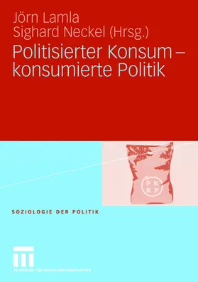 Neckel / Lamla |  Politisierter Konsum - konsumierte Politik | Buch |  Sack Fachmedien
