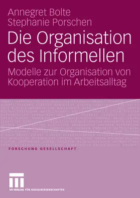Porschen / Bolte |  Die Organisation des Informellen | Buch |  Sack Fachmedien