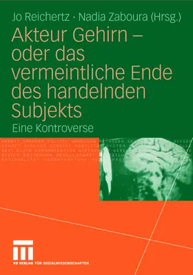 Zaboura / Reichertz |  Akteur Gehirn - oder das vermeintliche Ende des handelnden Subjekts | Buch |  Sack Fachmedien