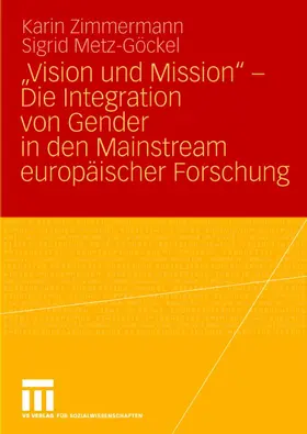 Zimmermann / Metz-Göckel |  "Vision und Mission" - Die Integration von Gender in den Mainstream europäischer Forschung | Buch |  Sack Fachmedien