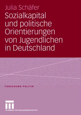 Schäfer |  Sozialkapital und politische Orientierungen von Jugendlichen in Deutschland | Buch |  Sack Fachmedien