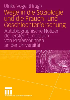 Vogel |  Wege in die Soziologie und die Frauen- und Geschlechterforschung | Buch |  Sack Fachmedien