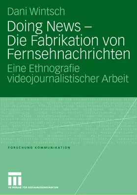 Wintsch |  Doing News - Die Fabrikation von Fernsehnachrichten | Buch |  Sack Fachmedien