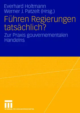 Patzelt / Holtmann |  Führen Regierungen tatsächlich? | Buch |  Sack Fachmedien