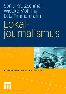 Kretzschmar / Timmermann / Möhring |  Lokaljournalismus | Buch |  Sack Fachmedien